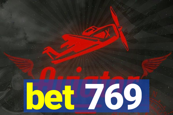 bet 769